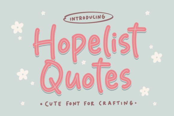 Hopelist Quotes: A Font That Speaks to Your Audience