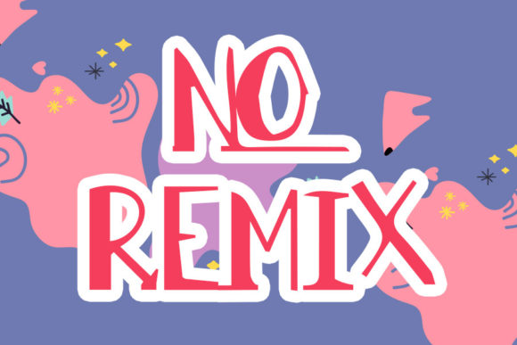 No Remix: A Font Built for Modern Marketing Campaigns