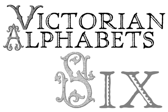 Victorian Alphabets Six: A Designer’s Hands-On Review